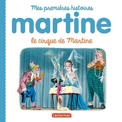 MARTINE, MES PREMIERES HISTOIRES -LE CIRQUE DE MARTINE, de Gilbert Delahaye | portada del libro