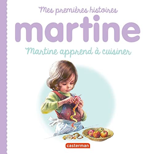 MARTINE, MES PREMIERES HISTOIRES -MARTINE APPREND A CUISINER, de Gilbert Delahaye | portada del libro
