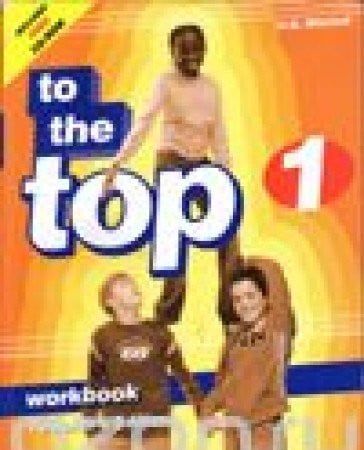 TO THE TOP 1 WORKBOOK TEACHER'S EDITION, de AA.VV. | portada del libro