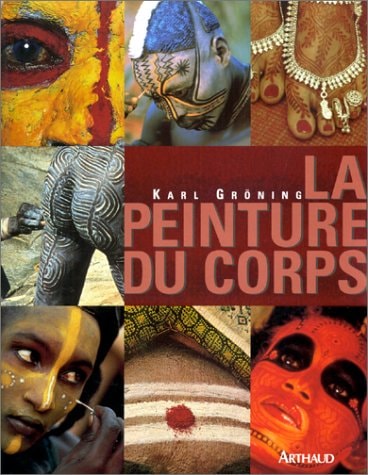 LA PEINTURE DU CORPS (NOUVELLE EDITION RELIEE), de Karl Gröning | portada del libro