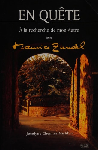 EN QUETE A LA RECHERCHE DE MON AUTRE AVEC MAURICE ZUNDEL, de Jocelyne Chemier Mishkin | portada del libro