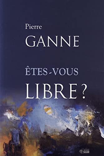 ETES-VOUS LIBRE, de Pierre Ganne | portada del libro