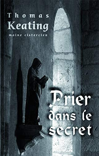 PRIER DANS LE SECRET, de Thomas Keating | portada del libro