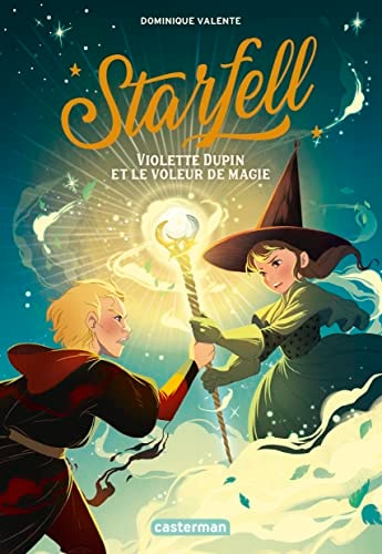 STARFELL T4 VIOLETTE DUPIN ET LE VOLEUR DE MAGIE, de Dominique Valente | portada del libro