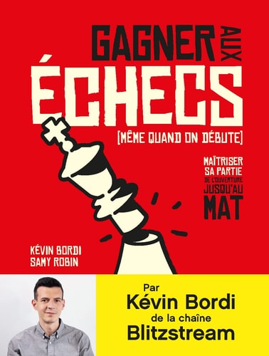 GAGNER AUX ECHECS MEME QUAND ON DEBUTE, de Kévin Bordi | portada del libro