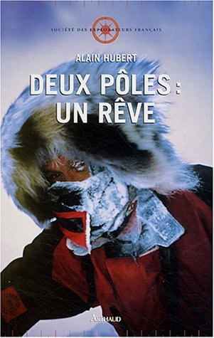 DEUX POLES UN REVE, de Alain Hubert | portada del libro