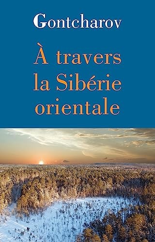 TRAVERS LA SIBERIE ORIENTALE, de Ivan Aleksandrovič Gončarov | portada del libro
