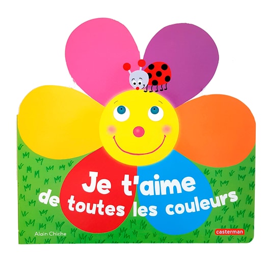 Je t aime de toutes les couleurs, de Alain Chiche | portada del libro