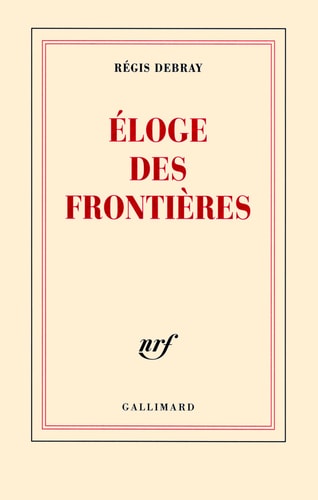 ELOGE DES FRONTIERES, de Debray | portada del libro