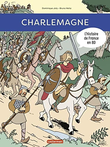 L'HISTOIRE DE FRANCE EN BD -CHARLEMAGNE, de Dominique Joly | portada del libro