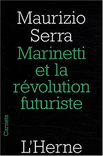 ARINETTI ET LA REVOLUTION FUTURISTE, de Maurizio Serra | portada del libro