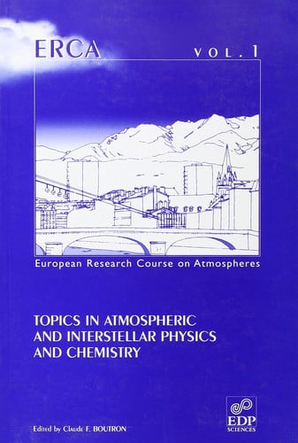 ERCA 1: TOPICS IN ATMOSPHERIC ET INTERSTELLAR PHYSICS..., de BOUTRON CF | portada del libro
