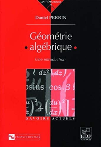 GEOMETRIE ALGEBRIQUE UNE INTRODUCTION, de PERRIN DANIEL | portada del libro