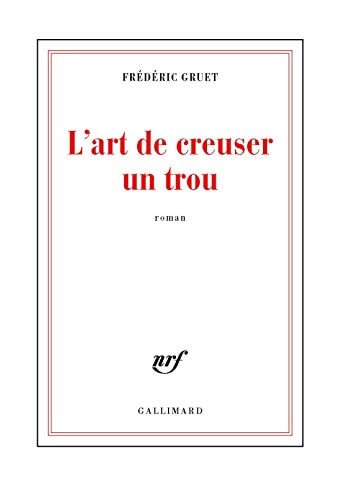 L'ART DE CREUSER UN TROU, de Frédéric Gruet | portada del libro