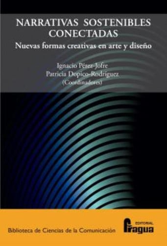 NARRATIVAS SOSTENIBLES CONECTADAS: NUEVAS FORMAS CREATIVAS EN ARTE Y DISEÑO, de PEREZ-JOFRE | portada del libro
