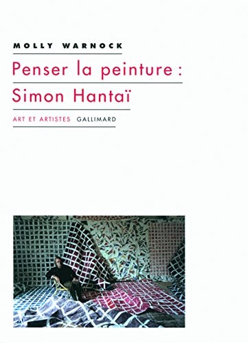 PENSER LA PEINTURE SIMON HANTAI, de Molly Warnock | portada del libro