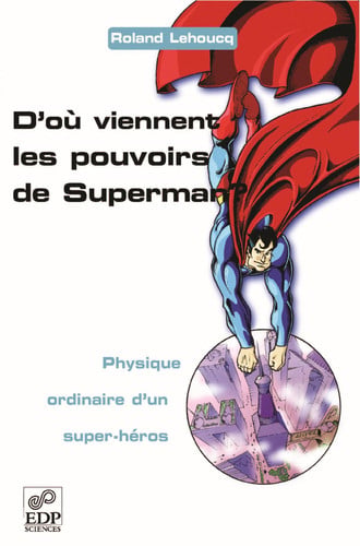 D'OU VIENNENT LES POUVOIRS DE SUPERMAN ?, de LEHOUCQ ROLAND | portada del libro