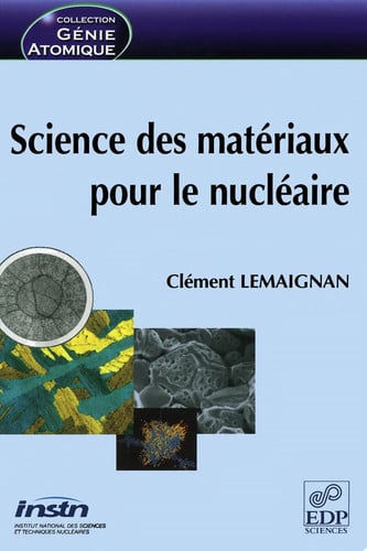 SCIENCE DES MATERIAUX POUR LE NUCLEAIRE, de LEMAIGNAN CLEME | portada del libro