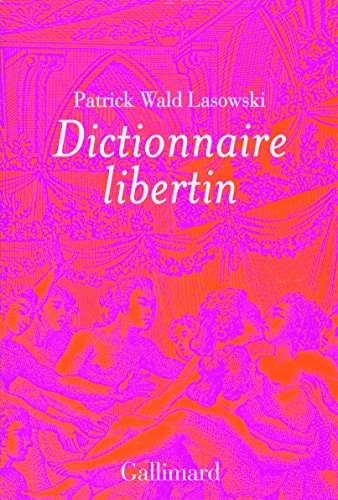 DICTIONNAIRE LIBERTIN, de Wald Lasowski | portada del libro