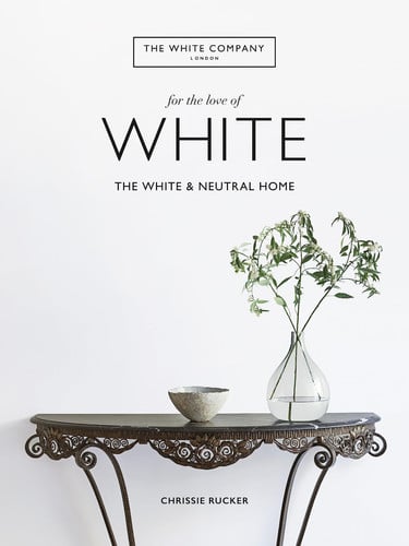 THE WHITE COMPANY, FOR THE LOVE OF WHITE, de RUCKER | portada del libro