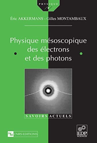 PHYSIQUE MESOSCOPIQUE DES ELECTRONS ET DES PHOTONS, de AKKERMANS ERIC | portada del libro