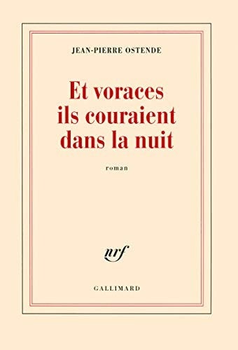 ET VORACES ILS COURAIENT DANS LA NUIT, de Jean-Pierre Ostende | portada del libro
