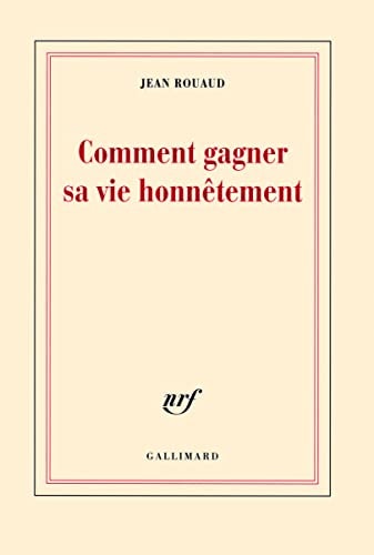 COMMENT GAGNER SA VIE HONNETEMENT, de Jean Rouaud | portada del libro