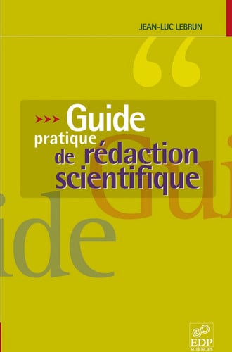 GUIDE PRATIQUE DE REDACTION SCIENTIFIQUE, de LEBRUN JEAN-LUC | portada del libro