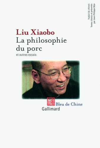 LA PHILOSOPHIE DU PORC ET AUTRES ESSAIS, de LIU XIAOBO | portada del libro
