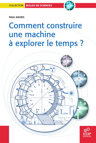 COMMENT CONSTRUIRE UNE MACHINE A EXPLORER LE TEMPS, de DAVIES PAUL | portada del libro