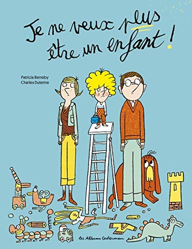 JE NE VEUX PLUS ETRE UN ENFANT !, de Patricia Berreby | portada del libro