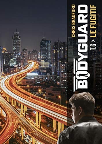 BODYGUARD T6 LE FUGITIF, de Chris Bradford | portada del libro