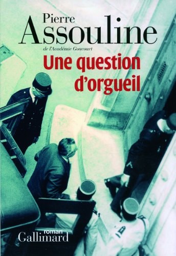 UNE QUESTION D'ORGUEIL, de Pierre Assouline | portada del libro