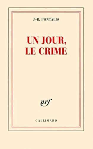 UN JOUR LE CRIME, de J.-B. Pontalis | portada del libro
