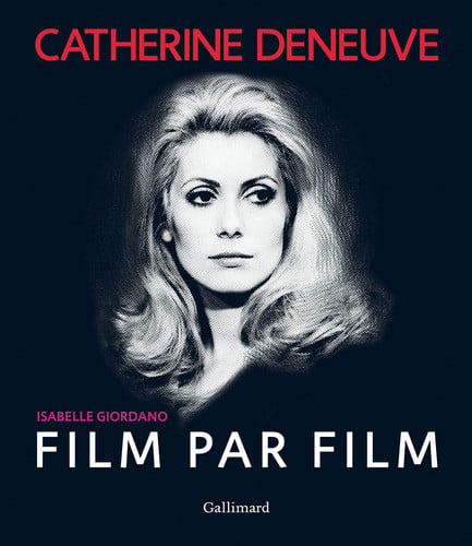 CATHERINE DENEUVE FILM PAR FILM, de GIORDANO | portada del libro