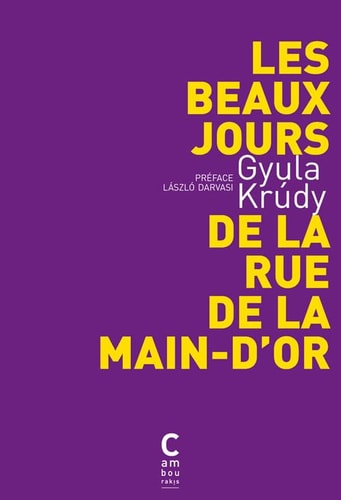 LES BEAUX JOURS DE LA RUE DE LA MAIN DOR, de Gyula Krúdy | portada del libro