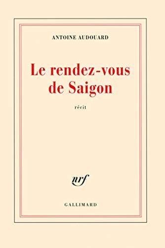 LE RENDEZ-VOUS DE SAIGON, de Antoine Audouard | portada del libro