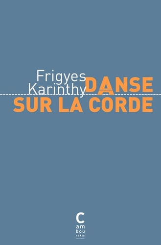 DANSE SUR LA CORDE, de Frigyes Karinthy | portada del libro