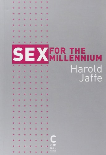 SEX FOR THE MILLENIUM, de Harold Jaffe | portada del libro