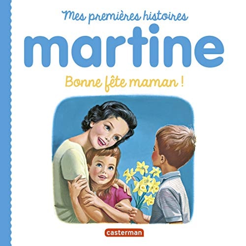 MARTINE, MES PREMIERES HISTOIRES -13- BONNE FETE MAMAN !, de Gilbert Delahaye | portada del libro