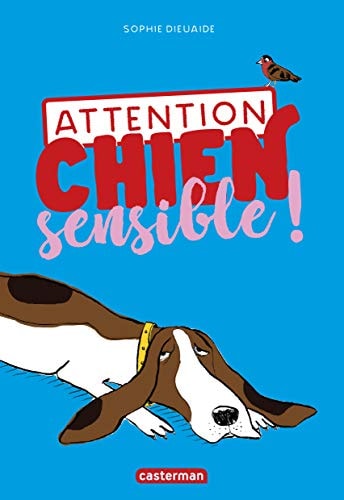 ATTENTION CHIEN SENSIBLE !, de Sophie Dieuaide | portada del libro