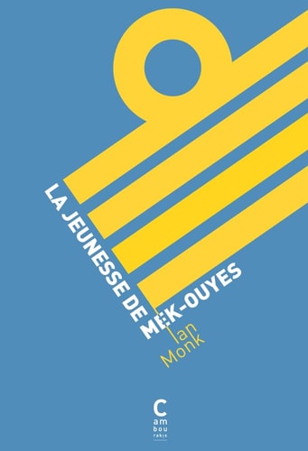LA JEUNESSE DE MEK OUYES, de Ian Monk | portada del libro