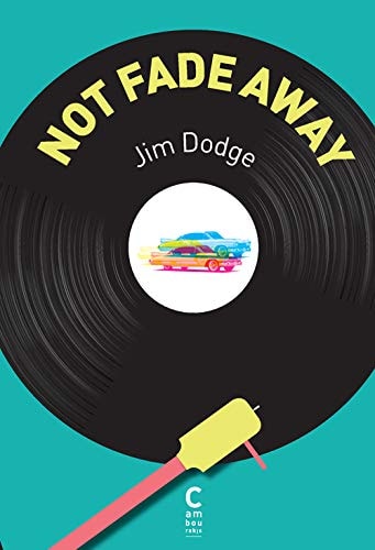 NOT FADE AWAY, de Jim Dodge | portada del libro
