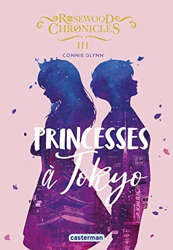 ROSEWOOD CHRONICLES T3 PRINCESSES A TOKYO, de Connie Glynn | portada del libro