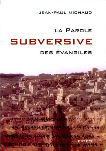 PAROLE SUBVERSIVE EVANGILES, de MICHAUD JP | portada del libro