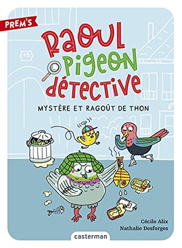 RAOUL PIGEON DETECTIVE T1 - MYSTERE ET RAGOUT DE THON, de Cécile Alix | portada del libro