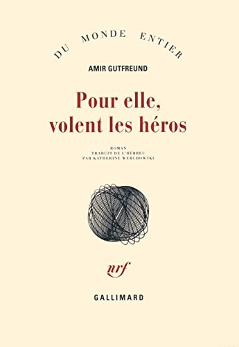 POUR ELLE VOLENT LES HEROS, de Amir Gutfreund | portada del libro