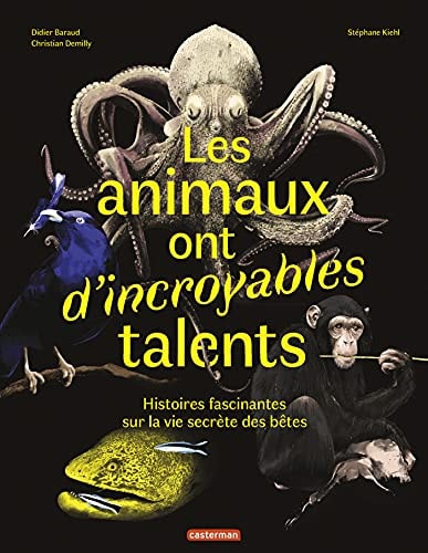 LES ANIMAUX ONT D'INCROYABLES TALENTS, de Christian Demilly | portada del libro