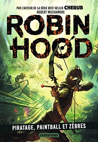 ROBIN HOOD T2 PIRATAGE, PAINTBALL ET ZEBRES, de Robert Muchamore | portada del libro