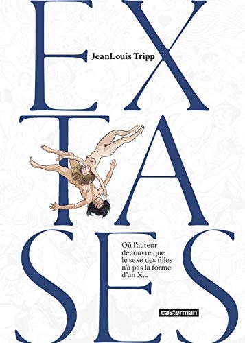 EXTASES T1 OU L'AUTEUR DECOUVRE QUE LE SEXE DES FILLES N'A P, de Jean-Louis Tripp | portada del libro